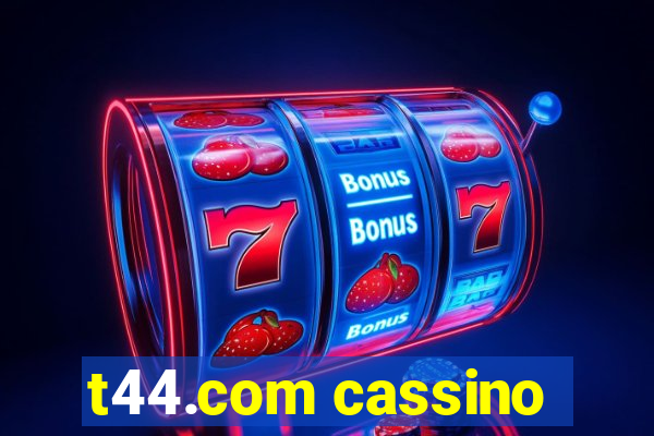 t44.com cassino